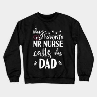 My Favorite ER Nurse Calls Me Dad Crewneck Sweatshirt